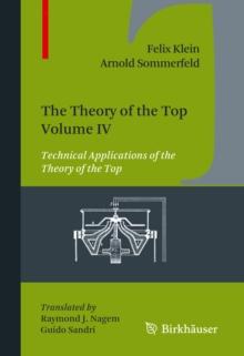 The Theory of the Top. Volume IV : Technical Applications of the Theory of the Top