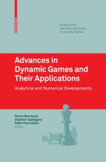 Advances in Dynamic Games and Their Applications : Analytical and Numerical Developments