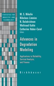 Advances in Degradation Modeling : Applications to Reliability, Survival Analysis, and Finance