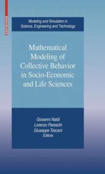 Mathematical Modeling of Collective Behavior in Socio-Economic and Life Sciences