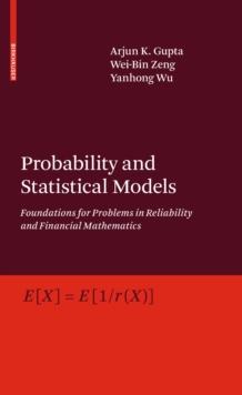 Probability and Statistical Models : Foundations for Problems in Reliability and Financial Mathematics