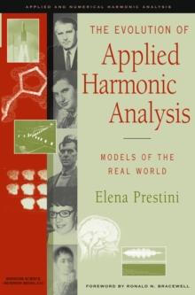 The Evolution of Applied Harmonic Analysis : Models of the Real World