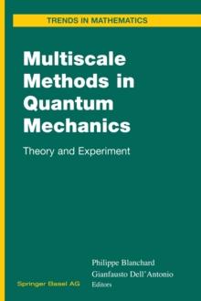 Multiscale Methods in Quantum Mechanics : Theory and Experiment