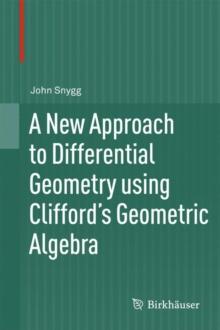 A New Approach to Differential Geometry Using Clifford's Geometric Algebra