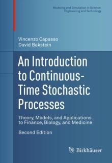 An Introduction to Continuous-Time Stochastic Processes : Theory, Models, and Applications to Finance, Biology, and Medicine