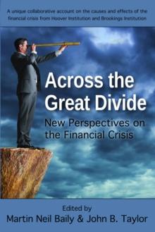 Across the Great Divide : New Perspectives on the Financial Crisis