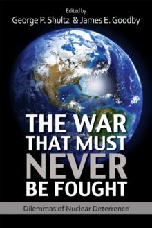 The War That Must Never Be Fought : Dilemmas of Nuclear Deterrence