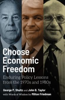 Choose Economic Freedom : Enduring Policy Lessons from the 1970s and 1980s