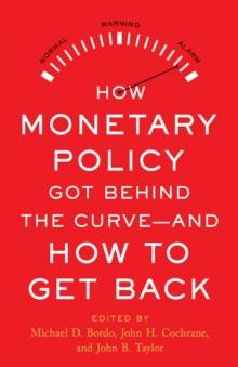 How Monetary Policy Got Behind the Curve-and How to Get Back