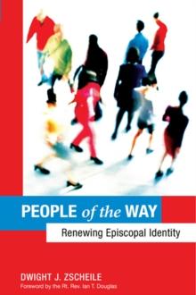 People of the Way : Renewing Episcopal Identity