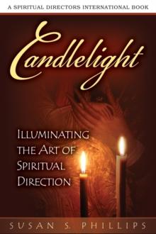 Candlelight : Illuminating the Art of Spiritual Direction