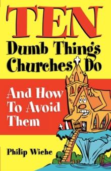 Ten Dumb Things Churches Do : And How to Avoid Them