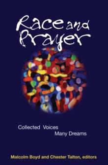 Race and Prayer : Collected Voices, Many Dreams