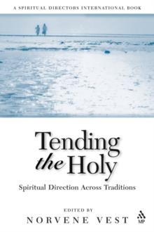 Tending the Holy : Spiritual Direction Across Traditions