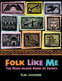 Folk Like Me : The Read-Aloud Book of Saints