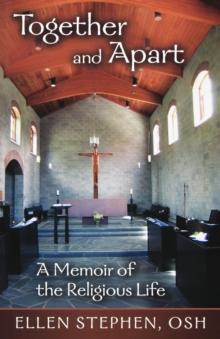 Together and Apart : A Memoir of the Religious Life