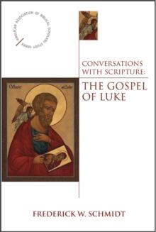 Conversations with Scripture : The Gospel of Luke