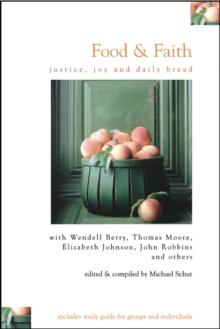 Food & Faith : Justice, Joy, and Daily Bread