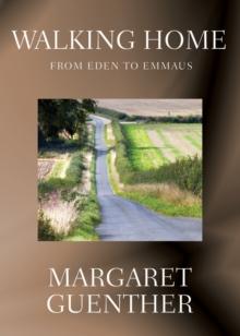 Walking Home : From Eden to Emmaus