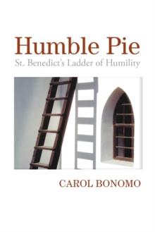 Humble Pie : St. Benedict's Ladder of Humility