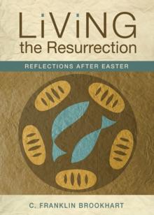 Living the Resurrection : Reflections After Easter