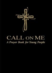 Call on Me : A Prayer Book for Young People