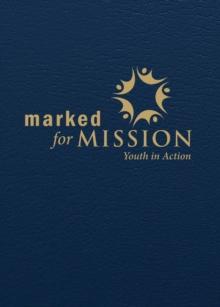 Marked for Mission : Youth in Action