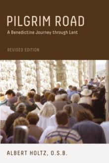 Pilgrim Road, Revised Edition : A Benedictine Journey Through Lent