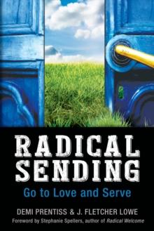 Radical Sending : Go to Love and Serve