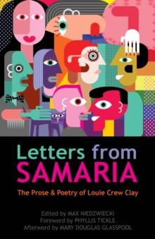 Letters from Samaria : The Prose & Poetry of Louie Crew Clay