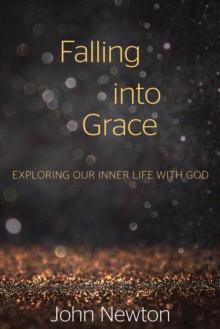 Falling into Grace : Exploring Our Inner Life with God