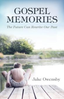 Gospel Memories : The Future Can Rewrite Our Past