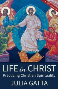 Life in Christ : Practicing Christian Spirituality