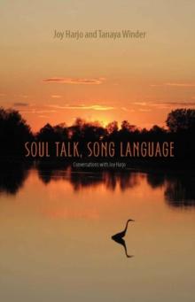 Soul Talk, Song Language : Conversations with Joy Harjo