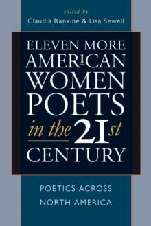 Eleven More American Women Poets in the 21st Century : Poets Across North America