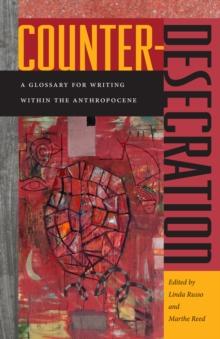 Counter-Desecration : A Glossary for Writing Within the Anthropocene