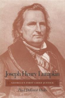 Joseph Henry Lumpkin : Georgia's First Chief Justice