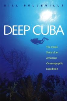 Deep Cuba : The Inside Story of an American Oceanographic Expedition