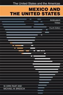 Mexico and the United States : Ambivalent Vistas