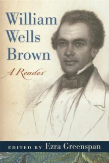 William Wells Brown : A Reader