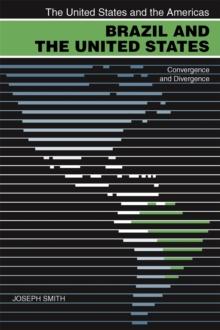 Brazil and the United States : Convergence and Divergence