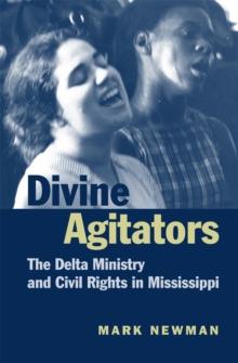 Divine Agitators : The Delta Ministry and Civil Rights in Mississippi