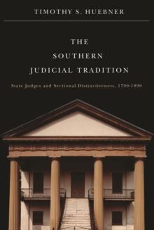 The Southern Judicial Tradition : State Judges and Sectional Distinctiveness, 1790-1890