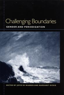 Challenging Boundaries : Gender and Periodization