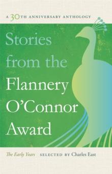 Stories from the Flannery O'Connor Award : A 30th Anniversary Anthology: The Early Years