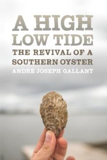 A High Low Tide : The Revival of a Southern Oyster