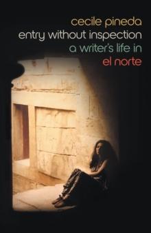 Entry without Inspection : A Writer's Life in El Norte