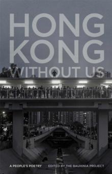 Hong Kong without Us : A People's Poetry