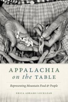 Appalachia on the Table : Representing Mountain Food and People