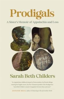 Prodigals : A Sisters Memoir of Appalachia and Loss